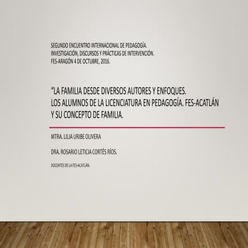 La familia desde diversos autores y enfoques. Los alumnos de la Licenciatura ...