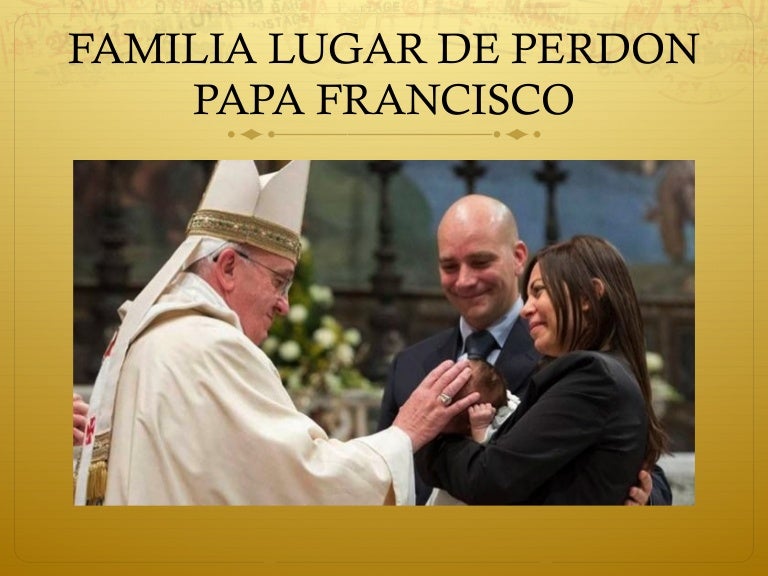 Familia Lugar De Perdão Papa Francisco