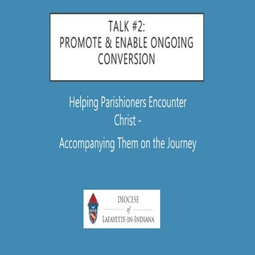 Diocese of Lafayette. Presentation 2: How Do We Promote and Enable Ongoing Co...