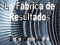 La Fábrica De Resultados