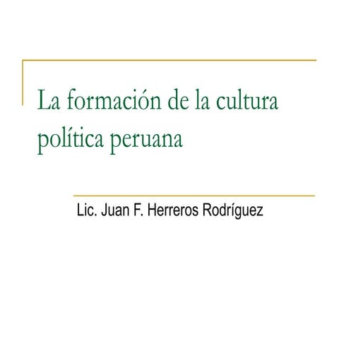La FormacióN De La Cultura PolíTica Peruana