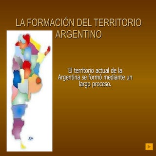 La formación del territorio argentino