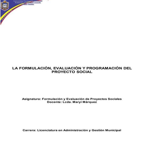 La formulación, evaluación y programación del Proyecto Social