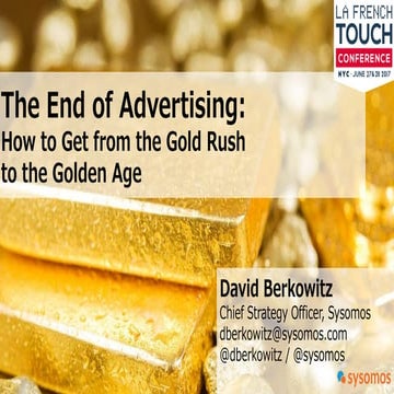 The Rebirth of Advertising: How to Get from the Gold Rush to the Golden Age
