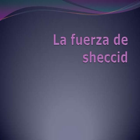 La fuerza de sheccid | PPT
