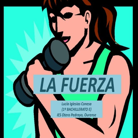 La fuerza, lucía iglesias conesa 1º bach e (2010-2011)