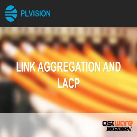Link Aggregation Group - LACP