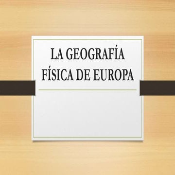 LA GEOGRAFÍA FÍSICA DE EUROPA 2023.pptx
