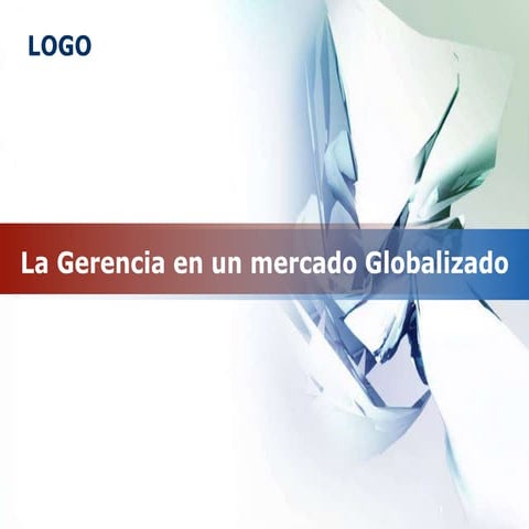 La gerencia en un mercado globalizado