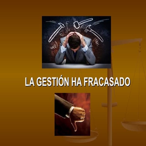 La gestión ha fracasado