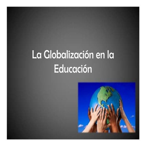 La globalización en la educación | PPTX