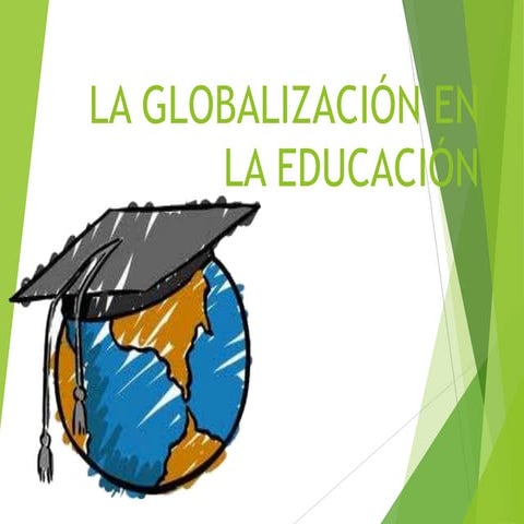 La globalizacion en la educacion | PPTX