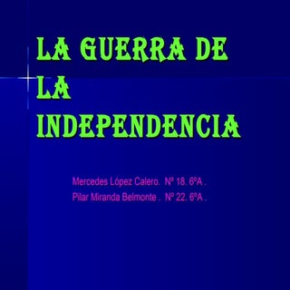 LA GUERRA DE INDEPENDENCIA.