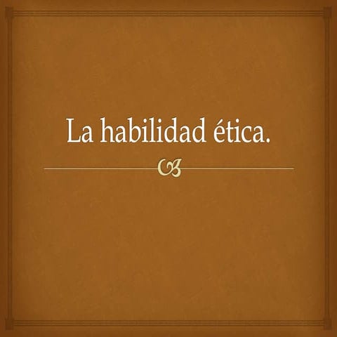 La habilidad ética.pptx