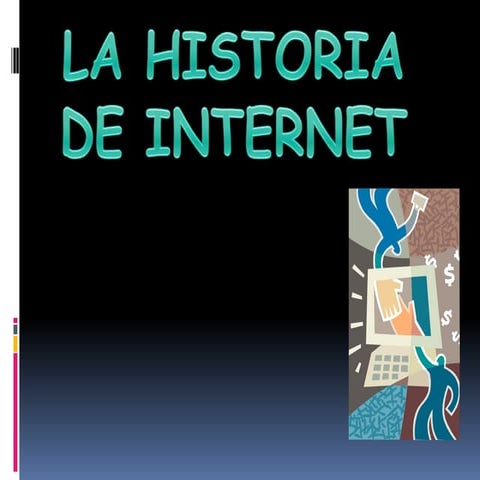 «Historia del Internet» :DD♥