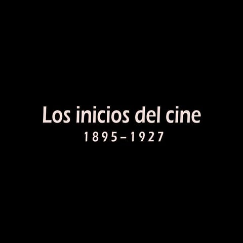 Los inicios del cine 1895 - 1927