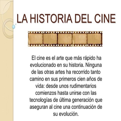 La historia del cine.