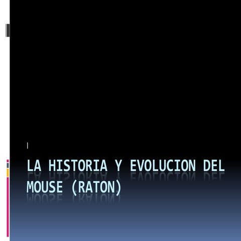 La historia y evolucion del mouse (raton