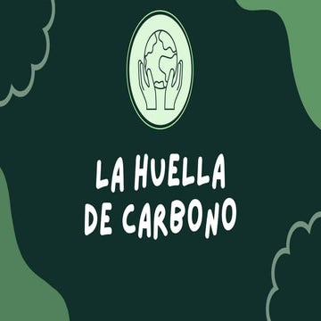 La huella de carbono, un estudio y su impacto en el mundo | PDF