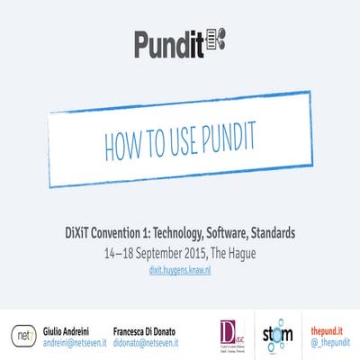 Pundit workshop tutorial at DiXiT Convention 1: Technology, Software, Standards