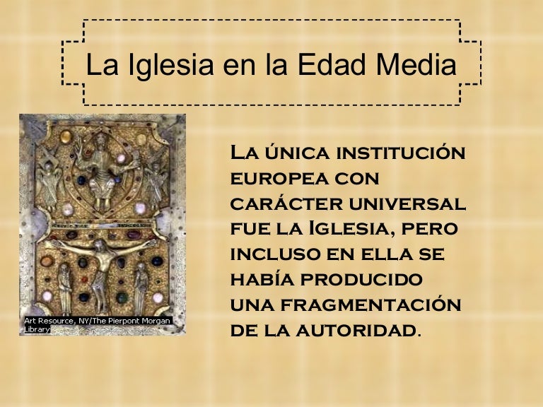 La Iglesia en la edad media La Iglesia en la edad media