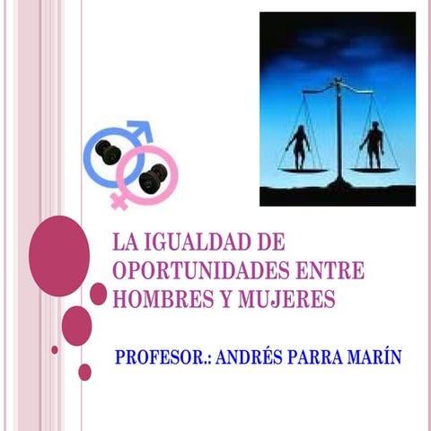 La igualdad de oportunidades entre hombres y mujeres | PPT
