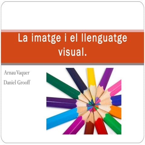 La imatge i el llenguatge visual | PPT