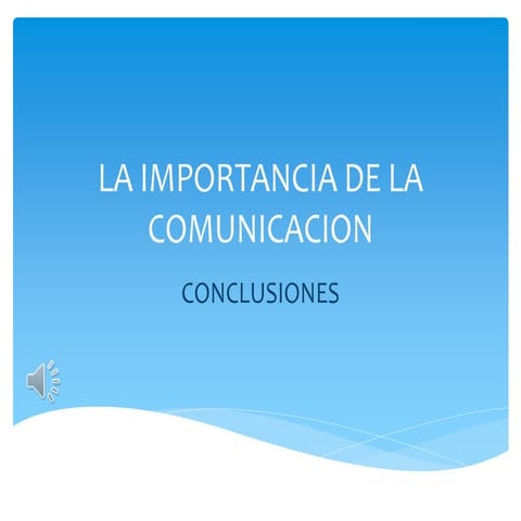 La importancia de la comunicacion (conclusion)