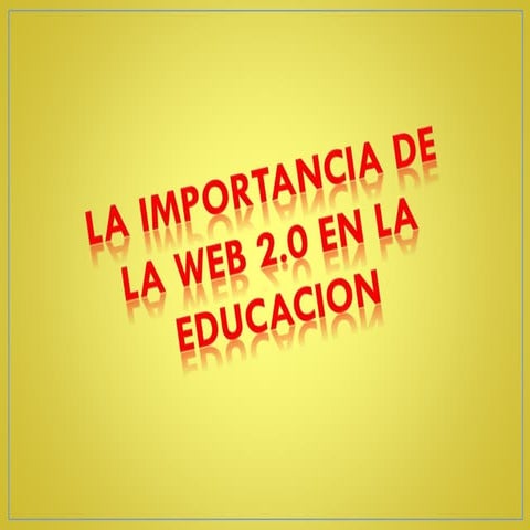 La importancia de la web 2.0