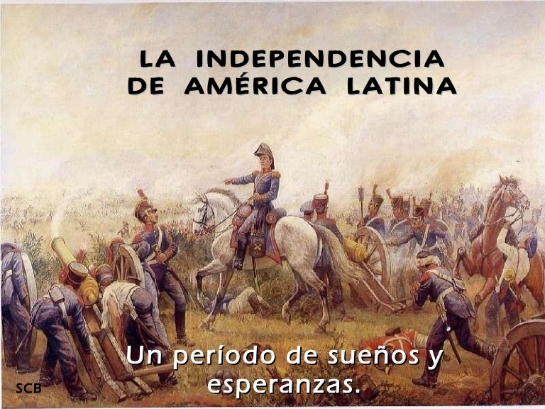 La independencia de américa latina