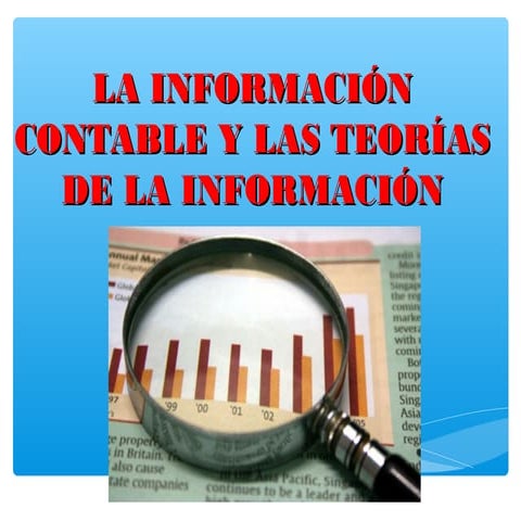 La información contable y las teorías de la información | PPTX