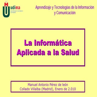 LA INFORMATICA APLICADA A LA SALUD