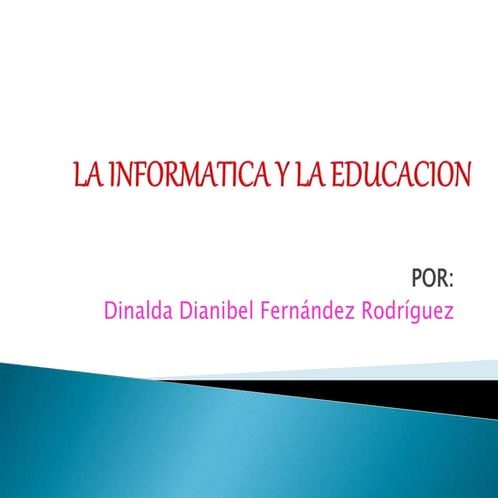 La informatica y la educacion