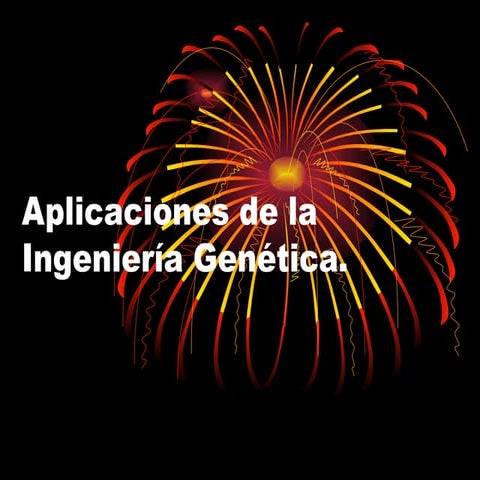Aplicaciones de la Ingenieria Genetica