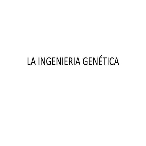 La ingenieria genética