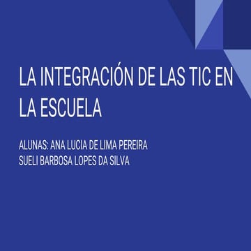 La integración de las tic en la escuela sueli e ana