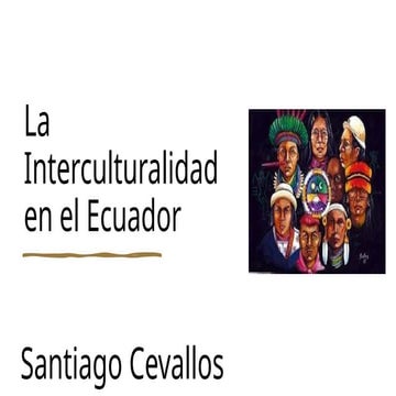 La Interculturalidad, la forma de percibir a las culturas.