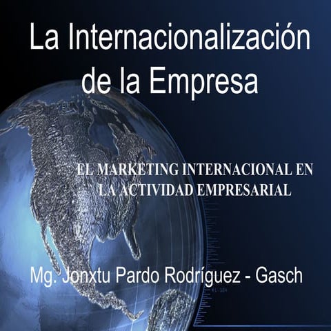 La internacionalización de la Empresa Marketing internacional | PPT
