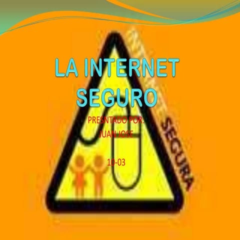 La internet seguro | PPTX