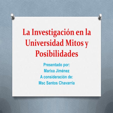 La investigaci n_en_la universidad mitos y posibilidades