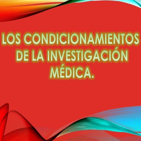 Los condicionamientos de la investigación medica.