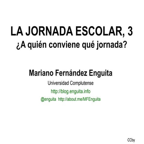 La jornada escolar, 3   a quién conviene qué jornada