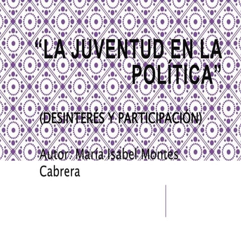 La juventud en la politica, presentacion. | PPTX