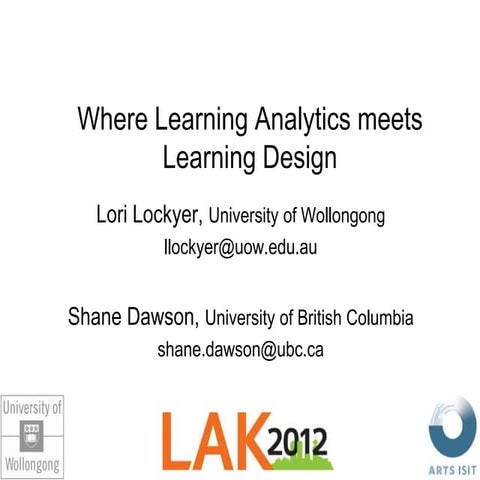Lak12 learning designs and learning analytics workshop