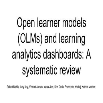 Open learner models (OLMs) and learning analytics dashboards: A systematic re...