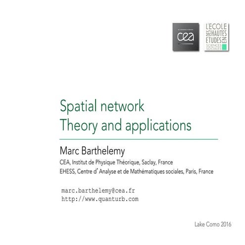 Spatial network, Theory and applications - Marc Barthelemy II