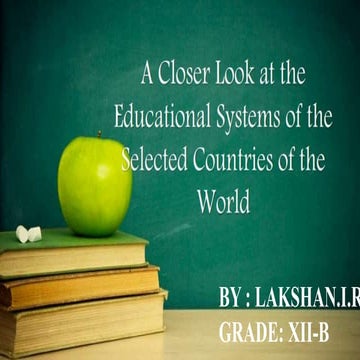 A CLOSER LOOK AT THE EDUCATION SYSTEMS OF THE SELECTED COUNTRIES OF THE WORLD