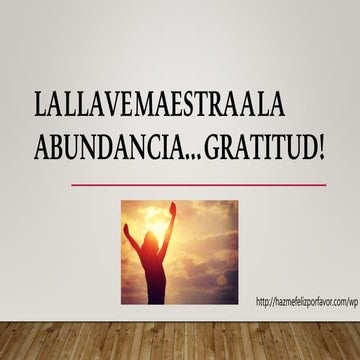 La llave a la abundancia... Gratitud