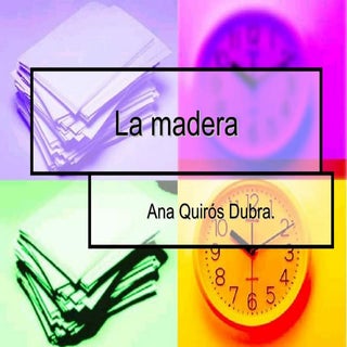 La madera