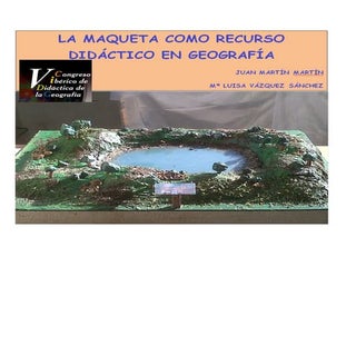 La Maqueta como recurso didáctico e...